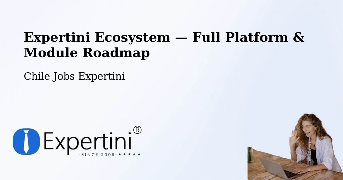 Expertini Ecosystem — Full Platform & Module Roadmap – Combarbalá